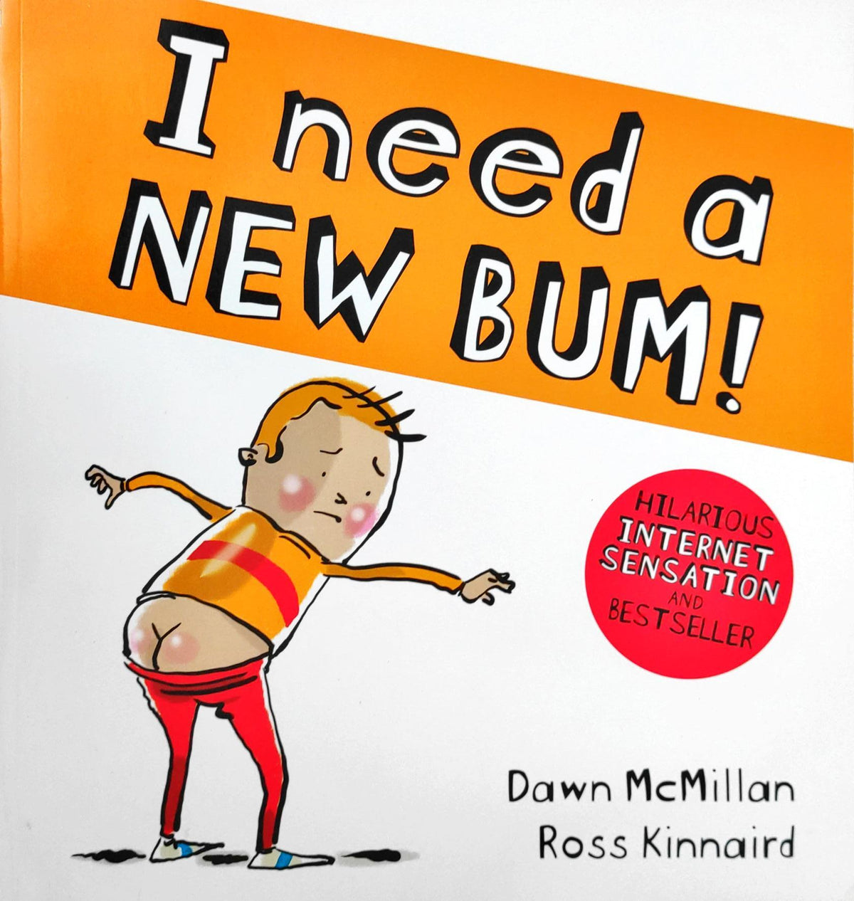 I Need A New Bum!