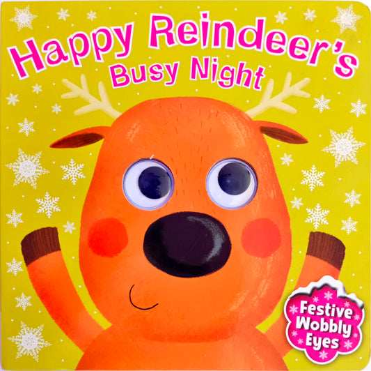 Happy Reindeer's Busy Night  (Wobbly Eyes)'