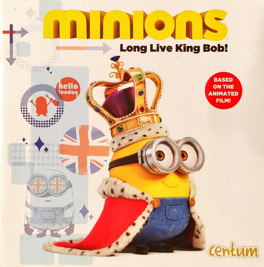 Minions Long Live King Bob !